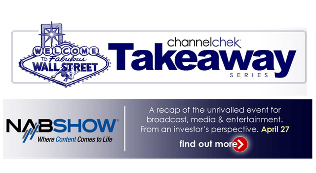 Channelchek Takeaway Series – NAB Show