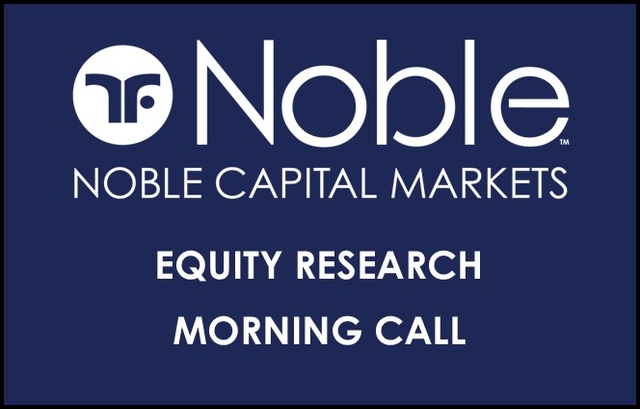Noble Capital Markets Research Morning Call